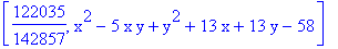 [122035/142857, x^2-5*x*y+y^2+13*x+13*y-58]